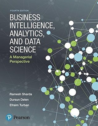 Business Intelligence Analytics And Data Science A Managerial Perspective Fourth Edition Sharda