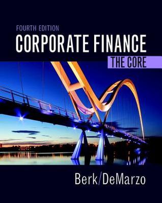 Corporate Finance The Core Fourth Edition Berk Jonathan B Demarzo