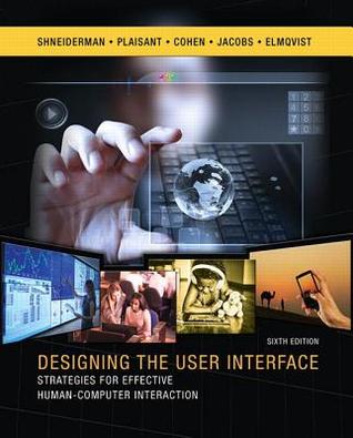 Designing The User Interface Strategies For Effective Humancomputer Interaction Sixth Edition Cohen