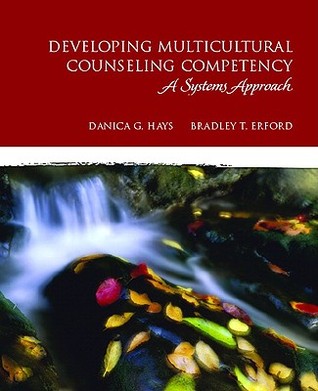 Developing Multicultural Counseling Competence A Systems Approach Hays