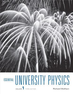Essential University Physics Volume 1 Third Edition Wolfson