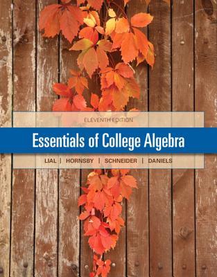 Essentials Of College Algebra Eleventh Edition Daniels Callie J Hornsby