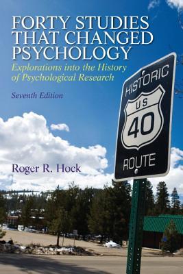 Forty Studies That Changed Psychology Explorations Into The History Of Psychological Research Seventh Edition Hock