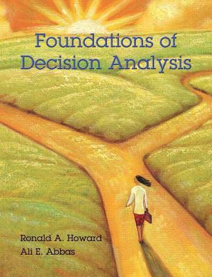 Foundations Of Decision Analysis Abbas Ali Elsayed Howard Ronald A