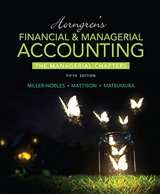 Horngrens Financial Managerial Accounting The Managerial Chapters Global Edition 5th Edition Tracie L Millernobles