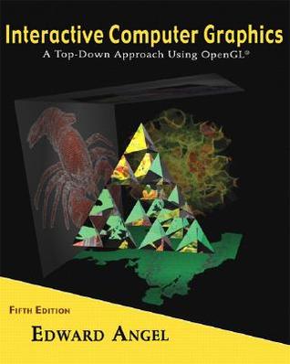 Interactive Computer Graphics A Topdown Approach Using Opengl 5th Ed International Ed Angel