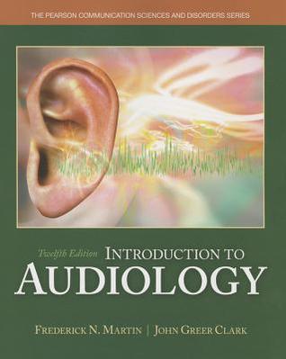Introduction To Audiology Twelfth Edition Martin Frederick Nclark