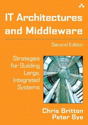 It Architectures And Middleware Strategies For Building Large Integrated Systems 2 Ed 4 Print Britton