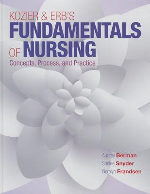 Kozier And Erbs Fundamentals Of Nursing Concepts Process And Practice 10th Edition Audrey Berman