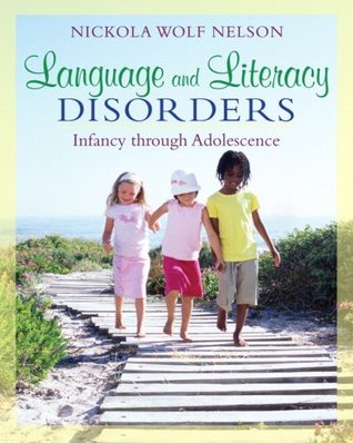 Language And Literacy Disorders Infancy Through Adolescence Nelson