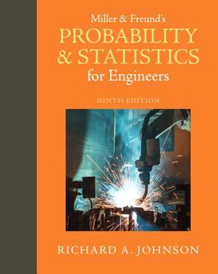 Miller Freunds Probability And Statistics For Engineers Ninth Edition Freund