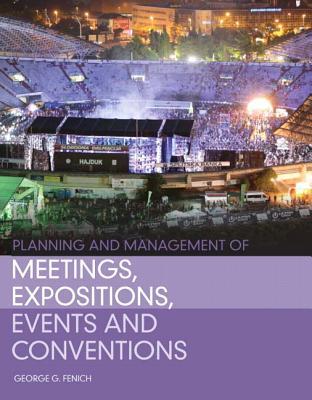 Planning And Management Of Meetings Expositions Events And Conventions Fenich