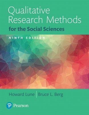 Qualitative Research Methods For The Social Sciences 9th Global Howard Lune Bruce L Berg
