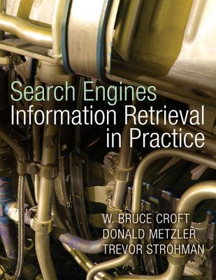 Search Engines Information Retrieval In Practice Strohman Trevor Metzler
