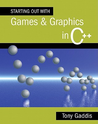 Starting Out With Games Graphics In C Gaddis Tony