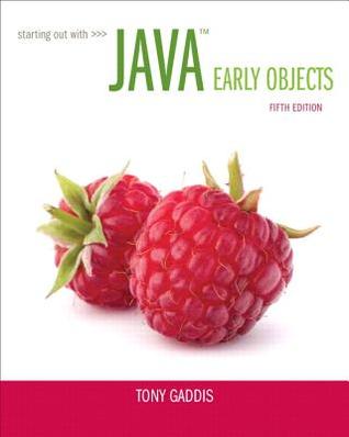 Starting Out With Java Early Objects Fifth Edition Gaddis Tony