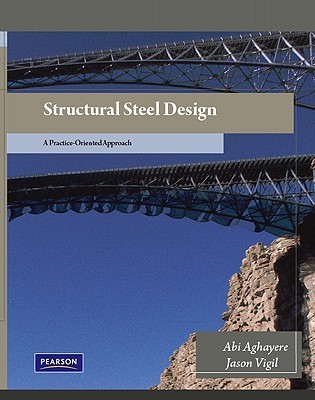 Structural Steel Design A Practiceoriented Approach Second Edition Aghayere