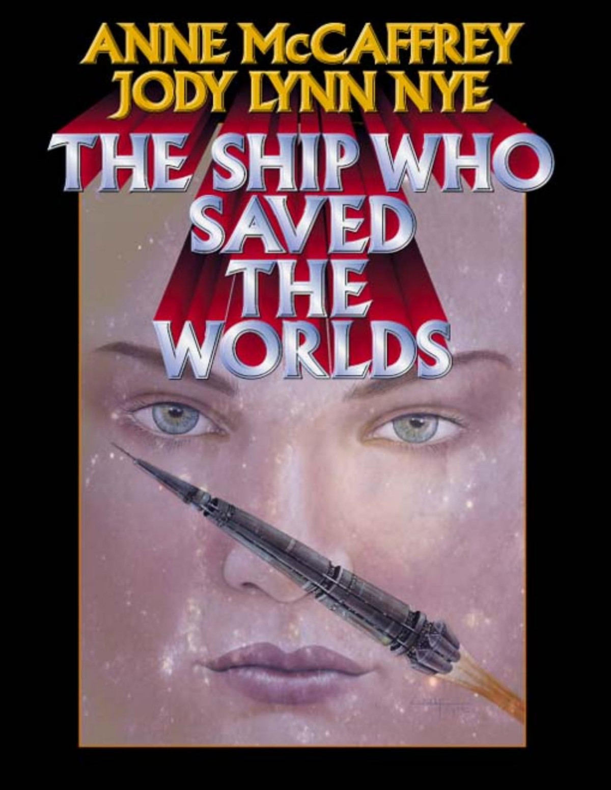 The Ship Who Saved The Worlds Anne Mccaffrey Jody Lynn Nye