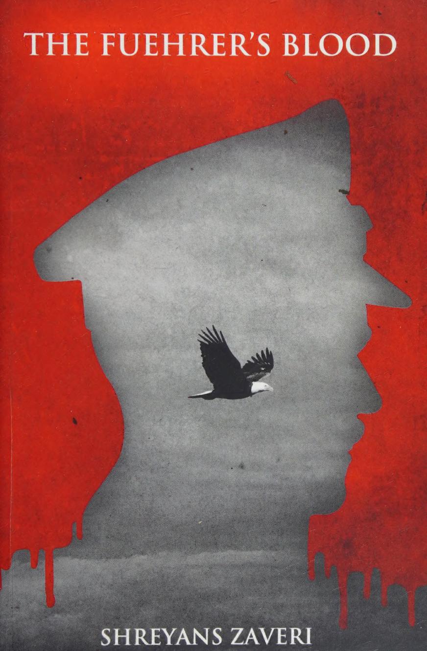 The Fuehrer s Blood 1st Edition by Mr Shreyans Zaveri ISBN 1533680205 9781533680204