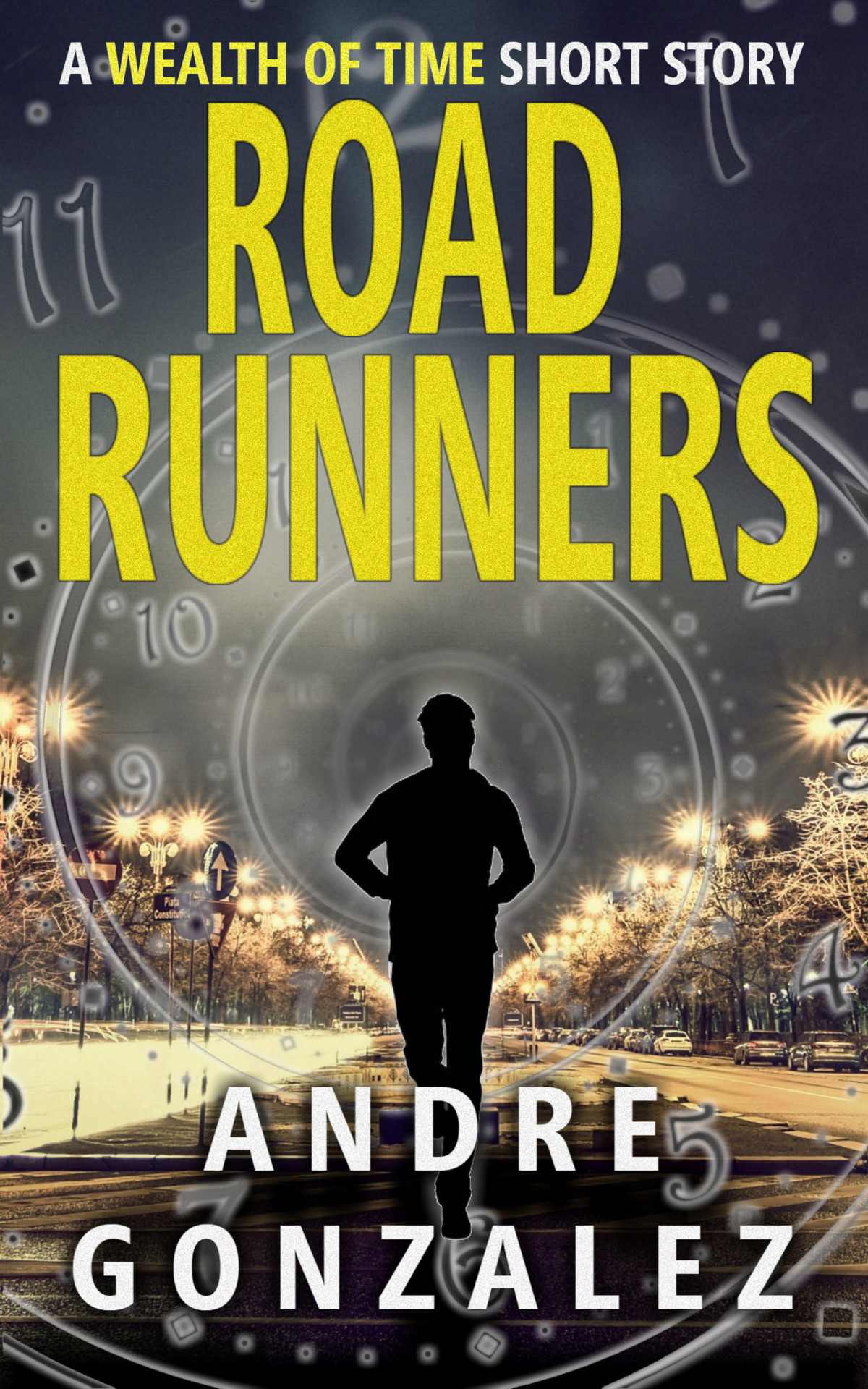 Road Runners Wealth of Time 0 6 1st Edition by Andre Gonzalez 173277627X 9781732776272