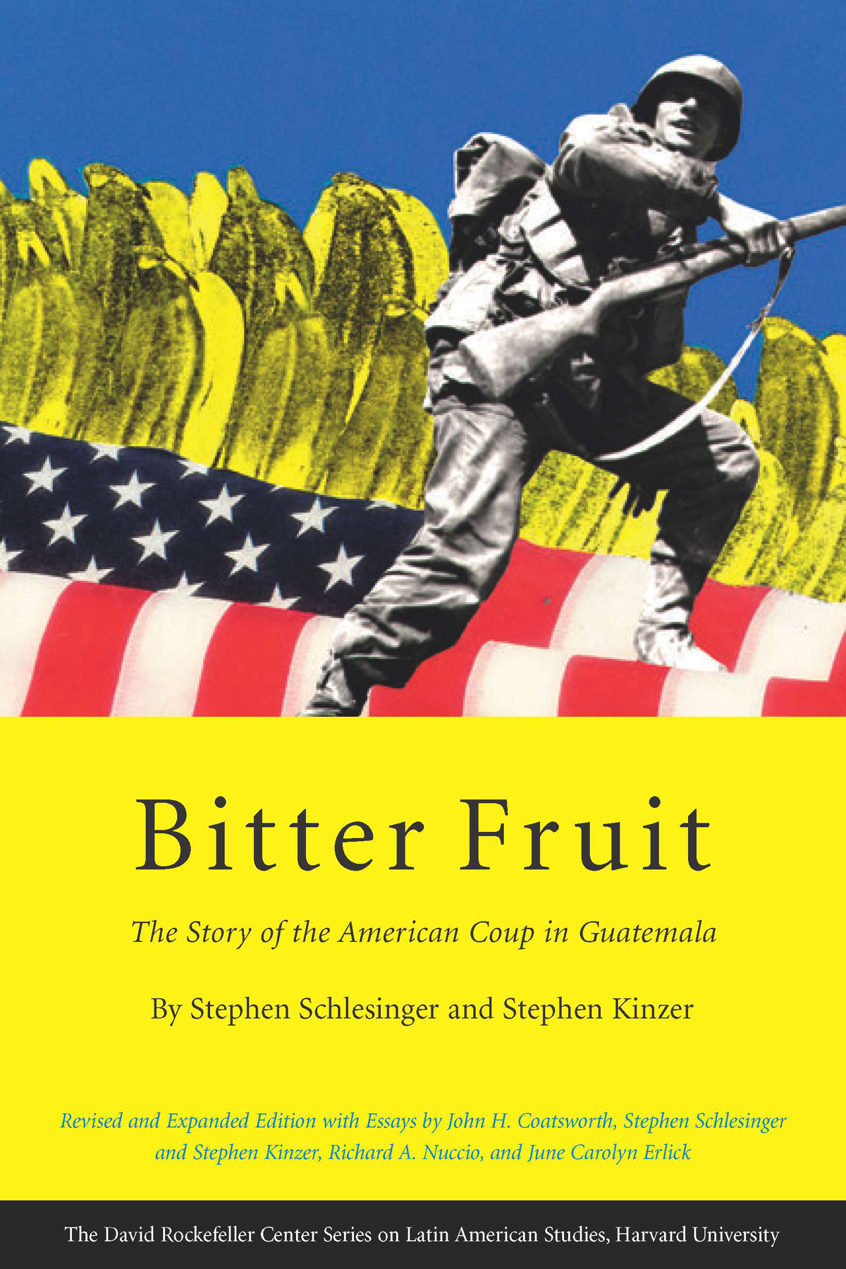 Bitter Fruit The Story Of The American Coup In Guatemala Revised And Expanded Revised Stephen Schlesinger