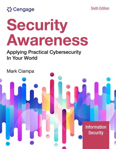 Security Awareness Applying Practical Cybersecurity In Your World 6th Edition Mark Ciampa