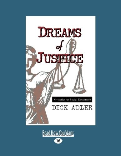 Dreams Of Justice Mysteries As Social Documents Large Print Dick Adler