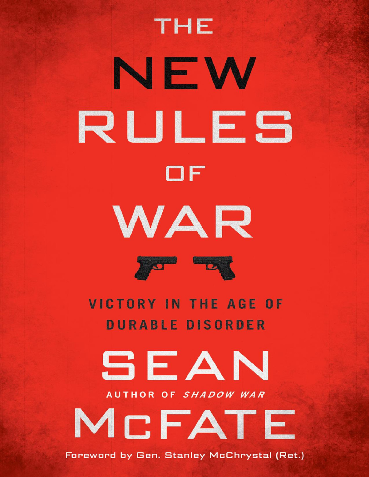 The New Rules Of War Victory In The Age Of Durable Disorder Sean Mcfate