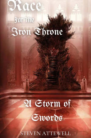 Race For The Iron Throne A Storm Of Swords 1st Edition Steven Attewell