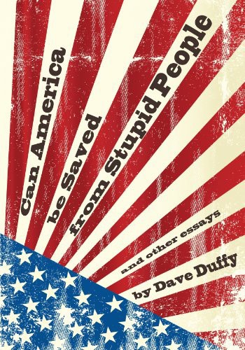 Can America Be Saved From Stupid People Dave Duffy Backwoods Home Magazine