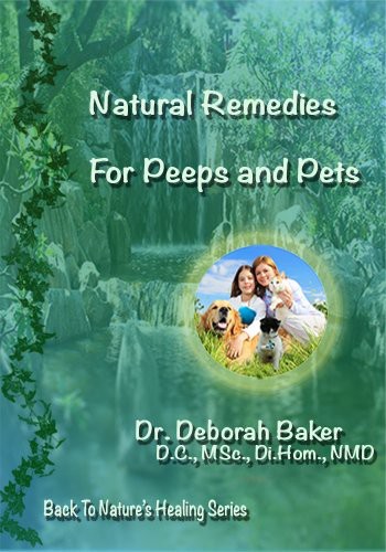 Natural Remedies For Peeps And Pets Deborah Baker