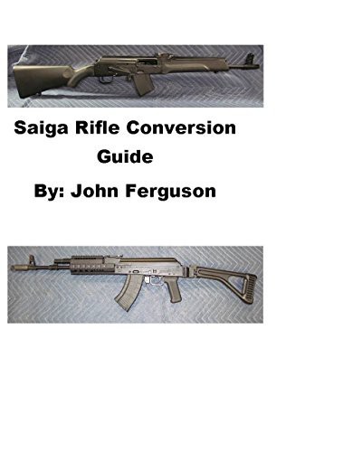 Saiga Rifle Conversion Guide John Ferguson