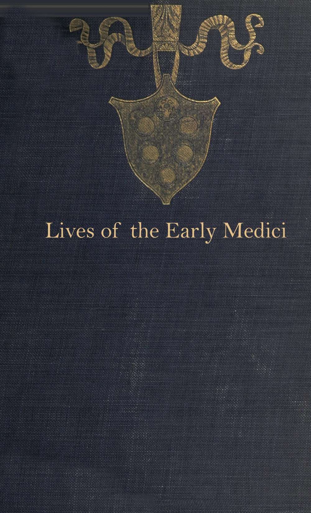 Lives Of The Early Medici Janet Ross Editor