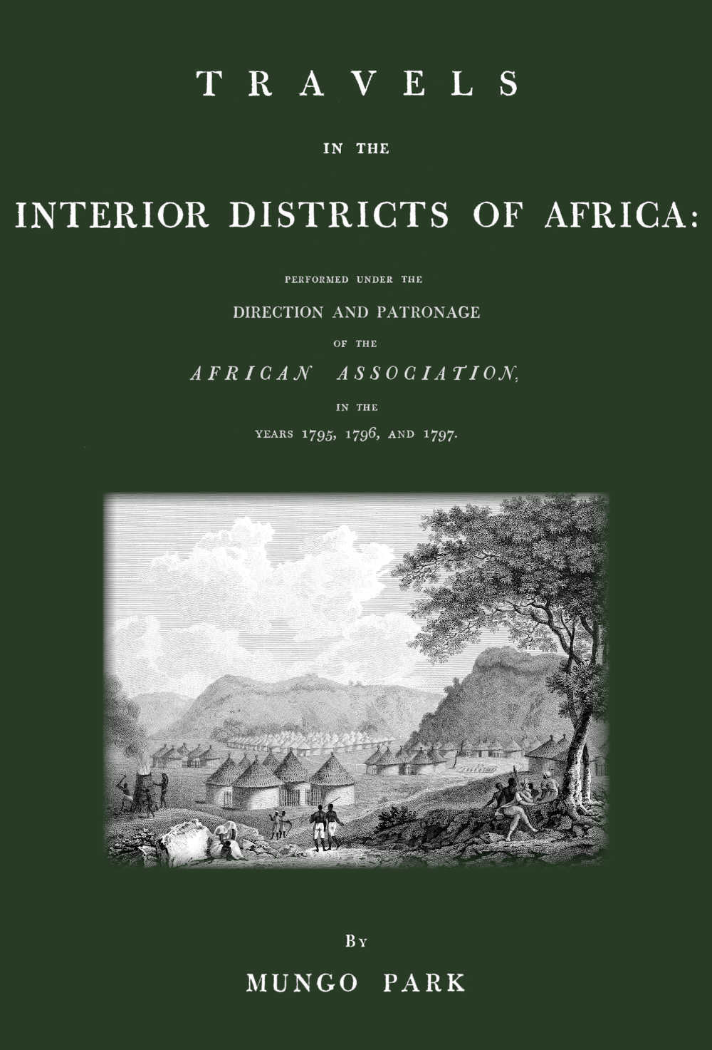 Travels In The Interior Districts Of Africa James Rennell Mungo Park Mungo Icaaco