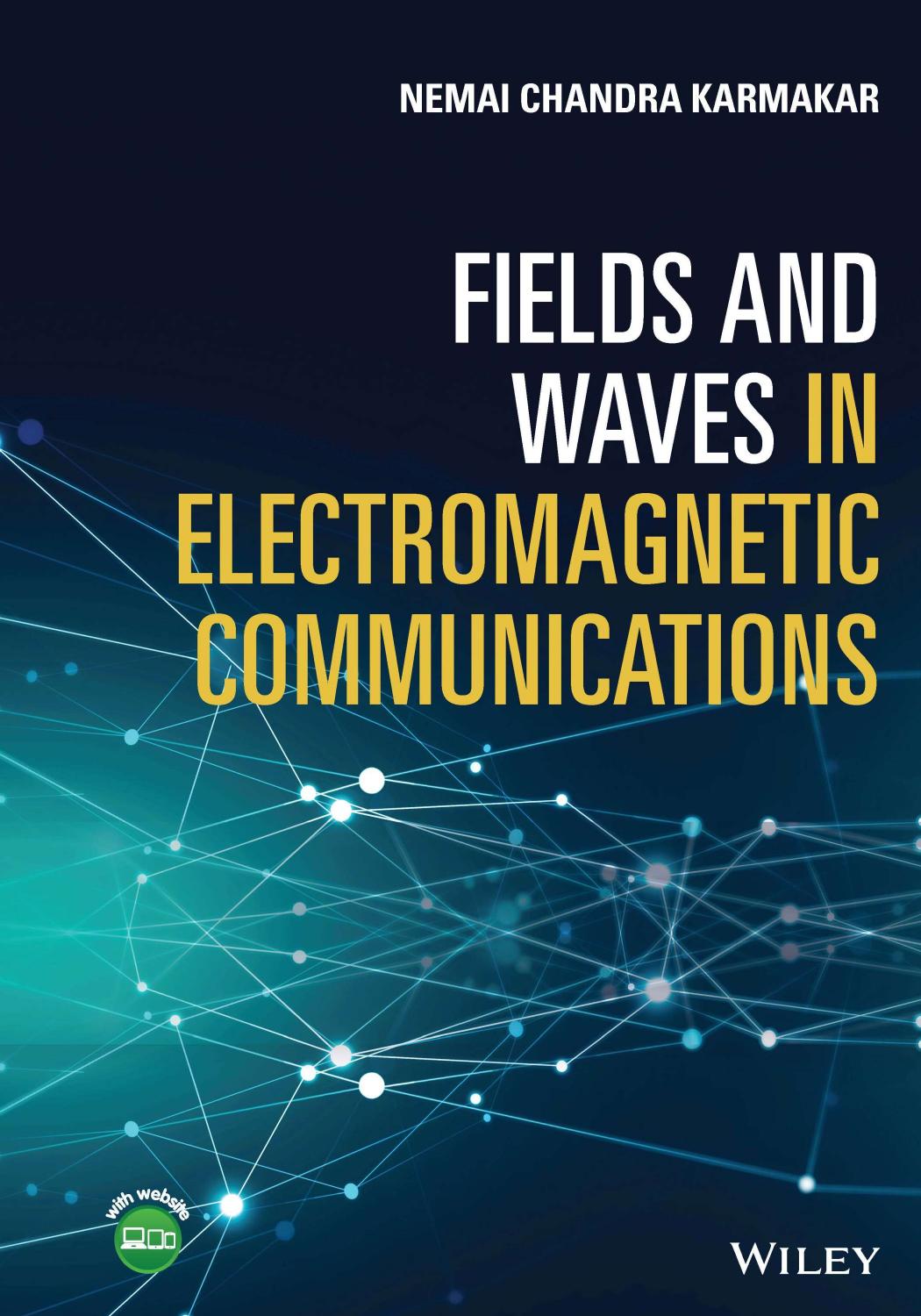 Fields And Waves In Electromagnetic Communications 1st Edition Nemai Chandra Karmakar