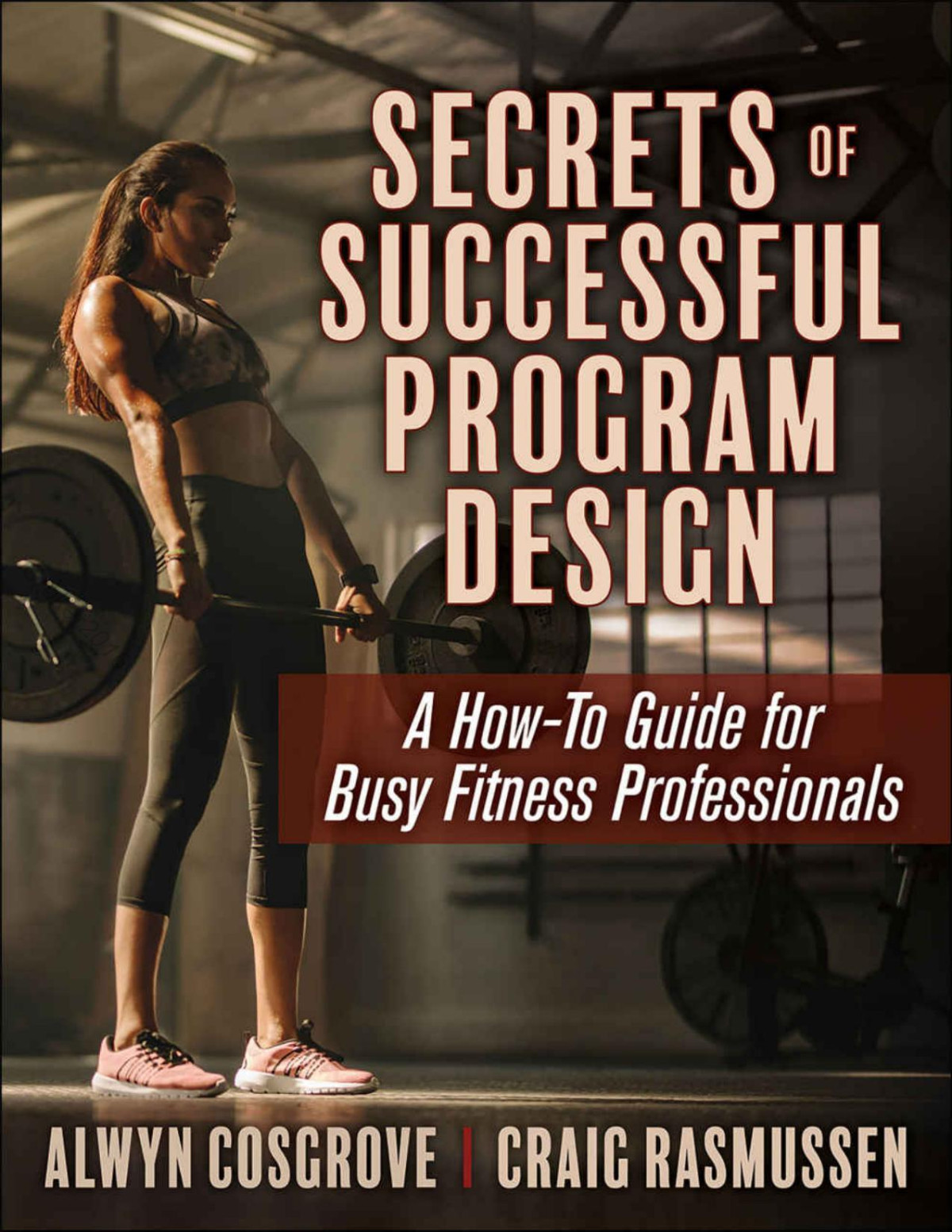 Secrets Of Successful Program Design Alwyn Cosgrove Craig Rasmussen Cosgrove