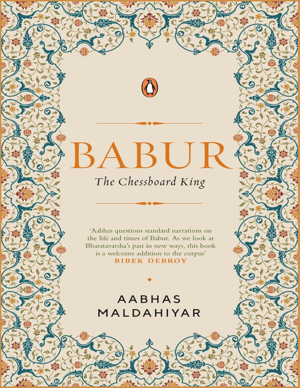 Babur The Chessboard King Aabhas Maldahiyar
