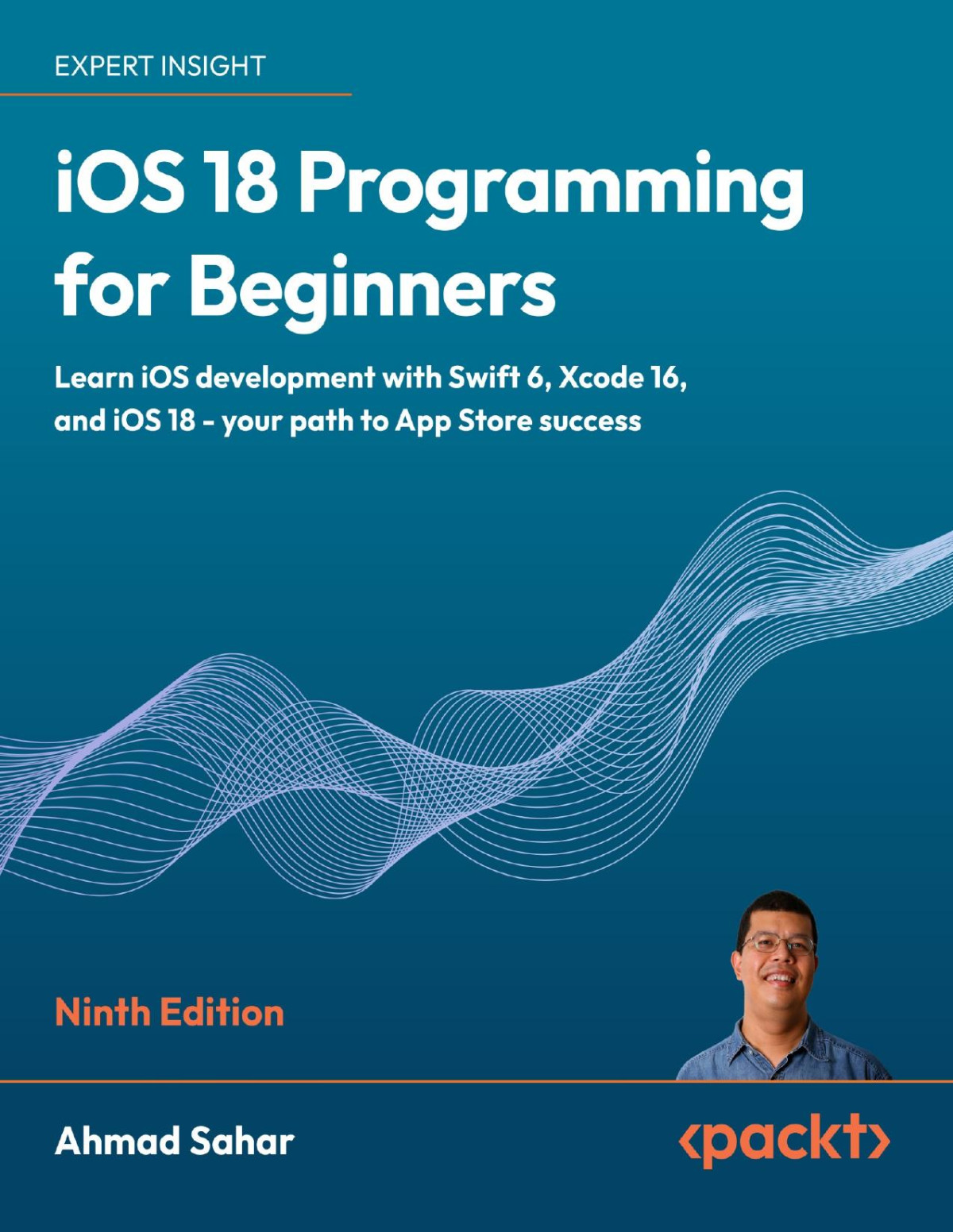 Ios 18 Programming For Beginners Ninth Edition 9th Ahmad Sahar