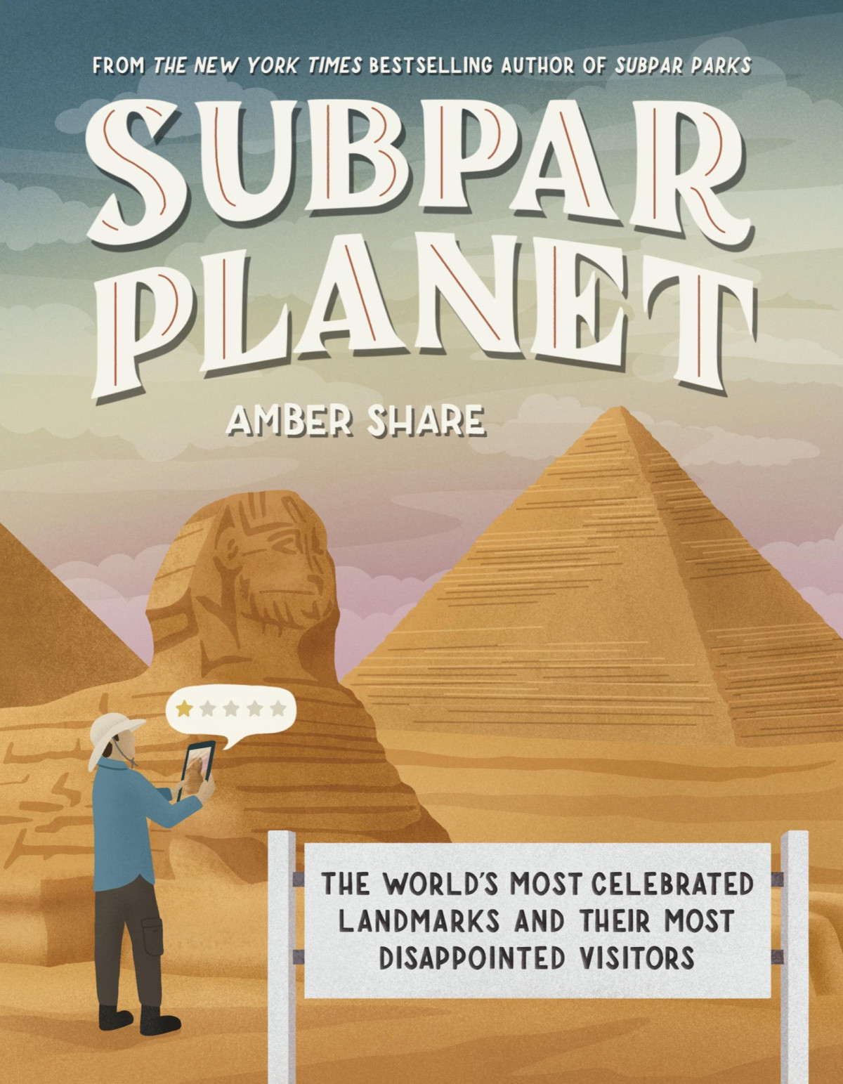 Subpar Planet The Worlds Most Celebrated Landmarks And Their Most Disappointed Visitors Amber Share