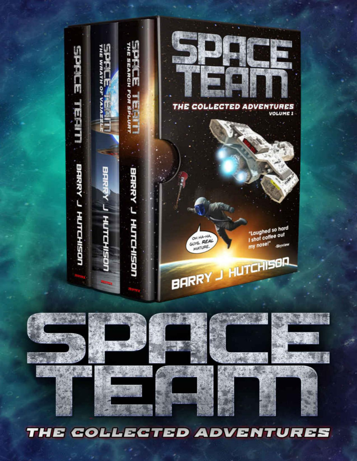 Space Team The Collected Adventures Volume 1 Funny Sci Fi Space Action Adventure Barry J Hutchison