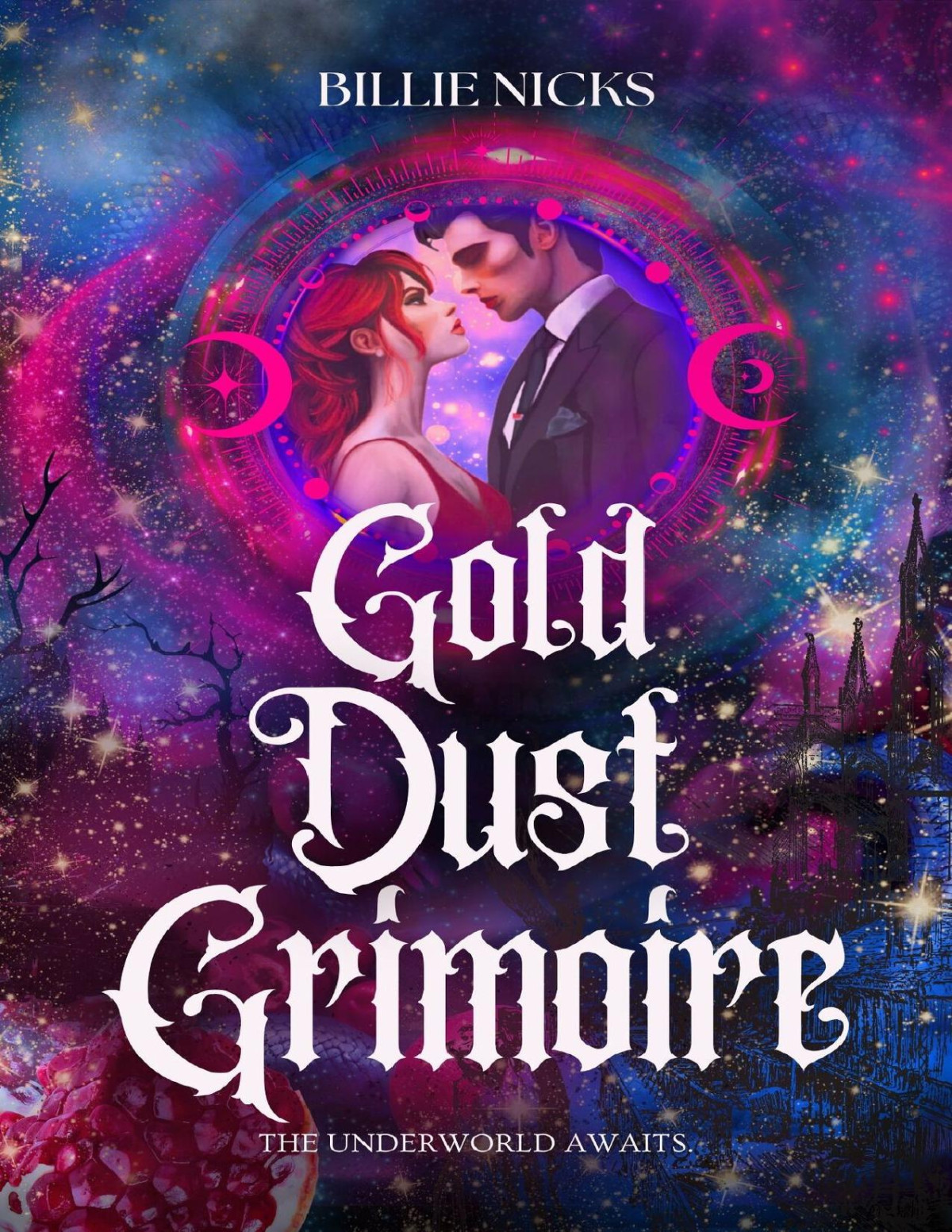 Gold Dust Grimoire A Mythological Paranormal Romance The Chthonians Book 1 Billie Nicks