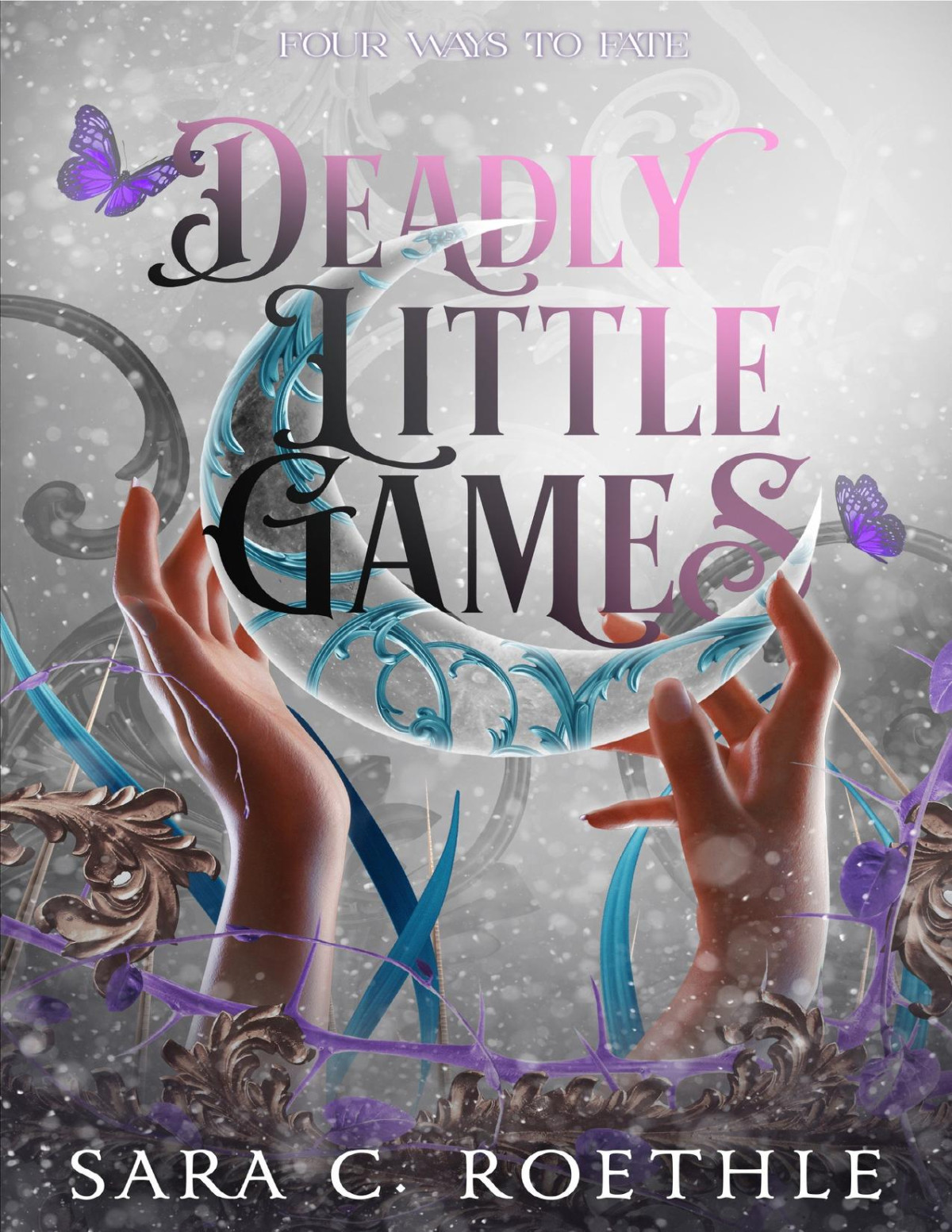 Deadly Little Games Four Ways To Fate Book 2 Sara C Roethle