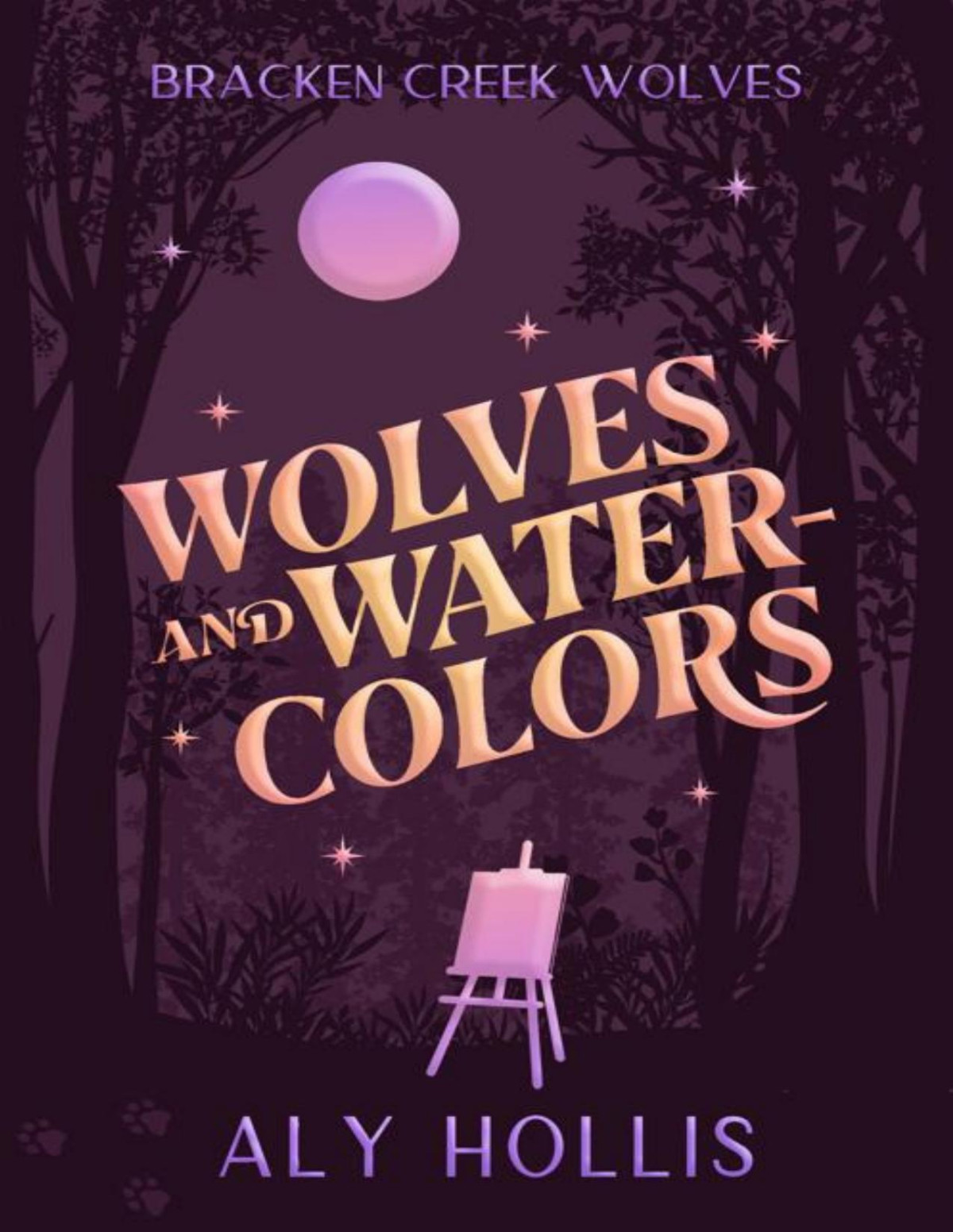 Wolves and Watercolors Stand Alone Cozy Fantasy Rom Com Bracken Creek Wolves 1st Edition by Aly Hollis 979-8340166067