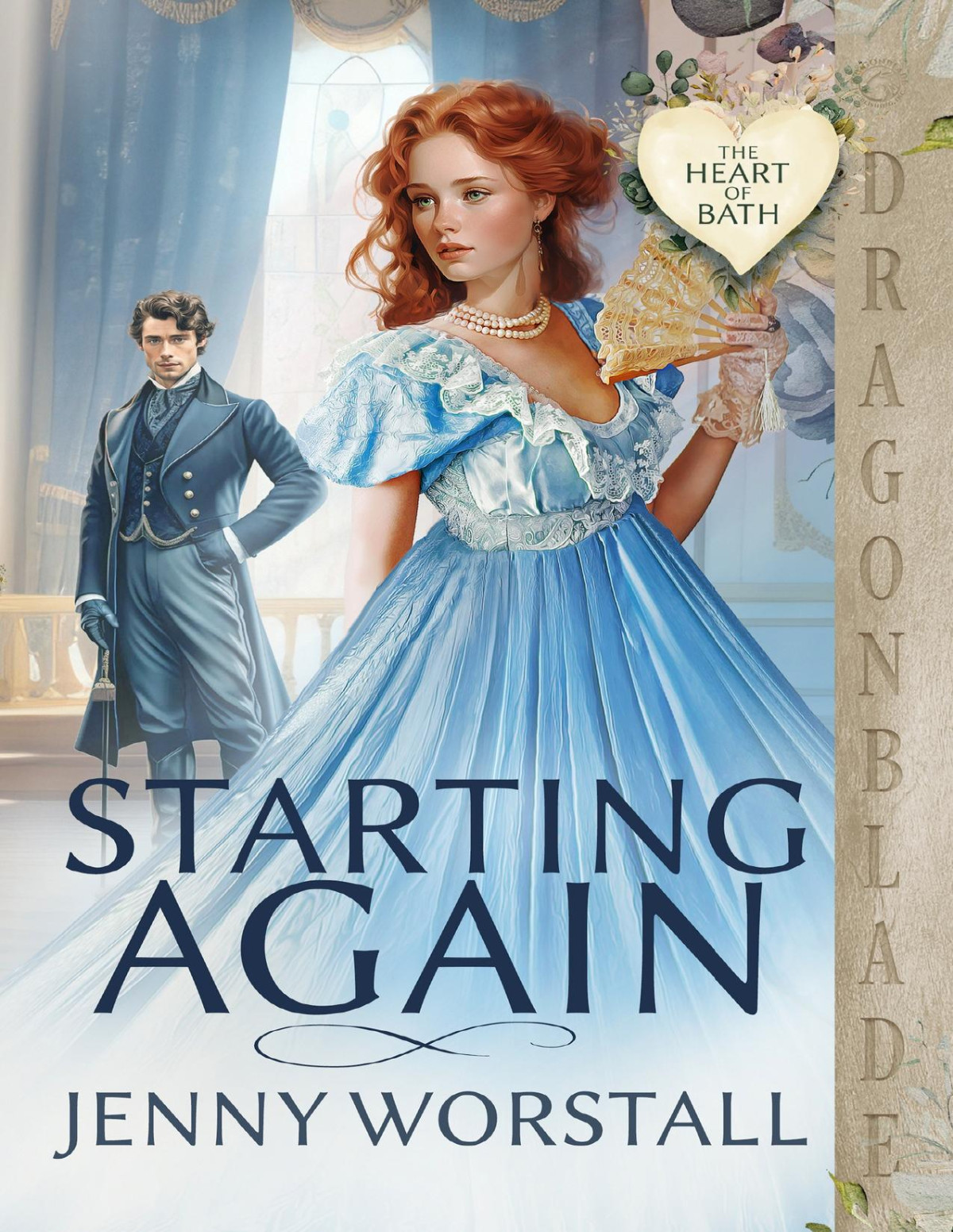 Starting Again Regency Historical Romance The Heart Of Bath Book 3 Jenny Worstall