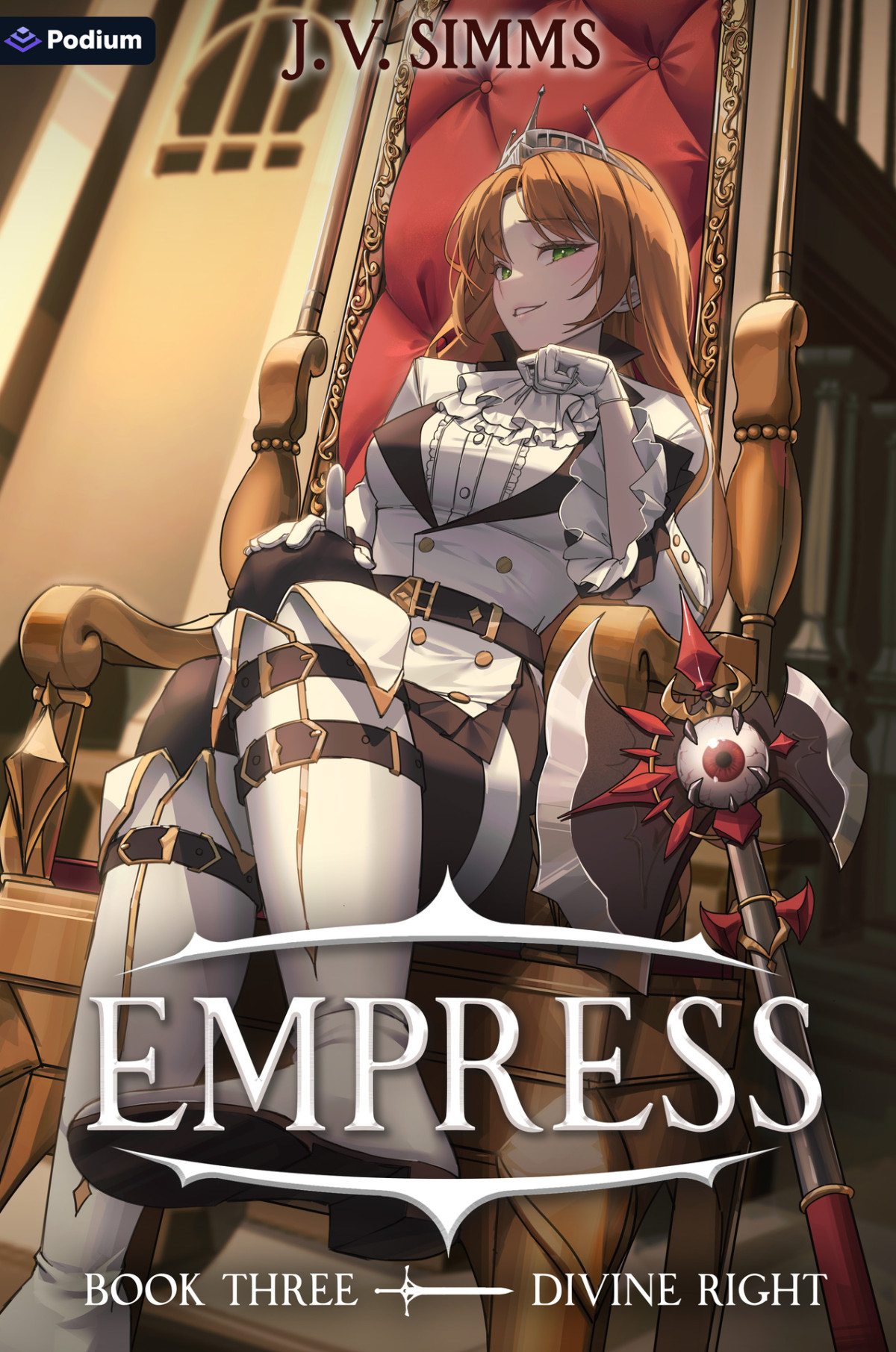 Divine Right A World Conquest Isekai Empress Book 3 J V Simms