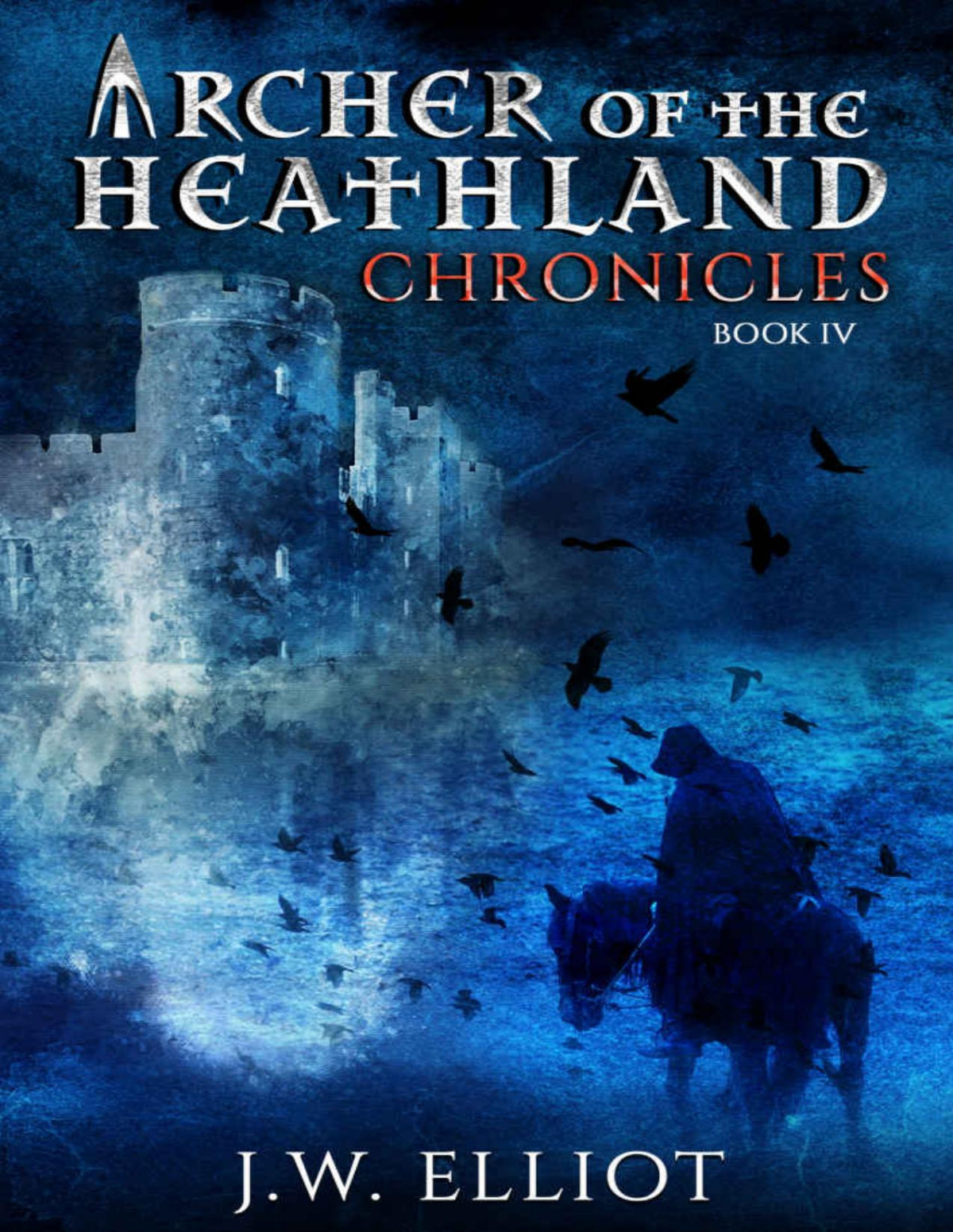 Archer Of The Heathland Chronicles Book 4 Jw Elliot