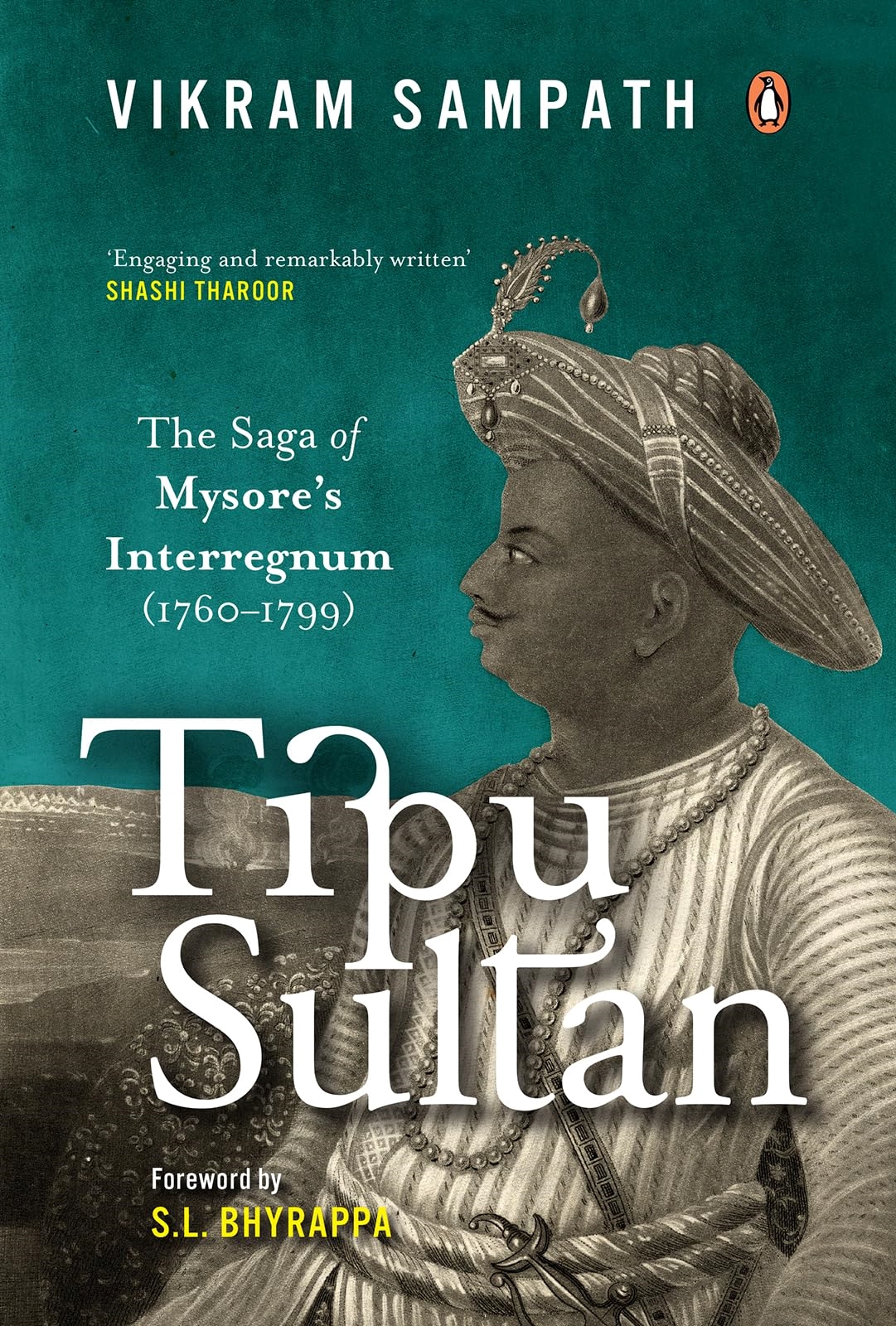 Tipu Sultan The Saga Of Mysores Interregnum Vikram Sampath
