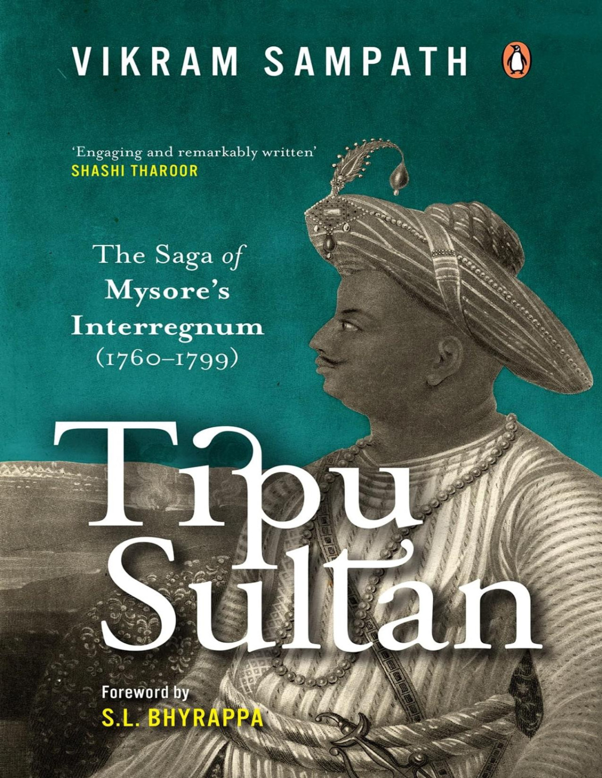 Tipu Sultan The Saga Of Mysores Interregnum Vikram Sampath