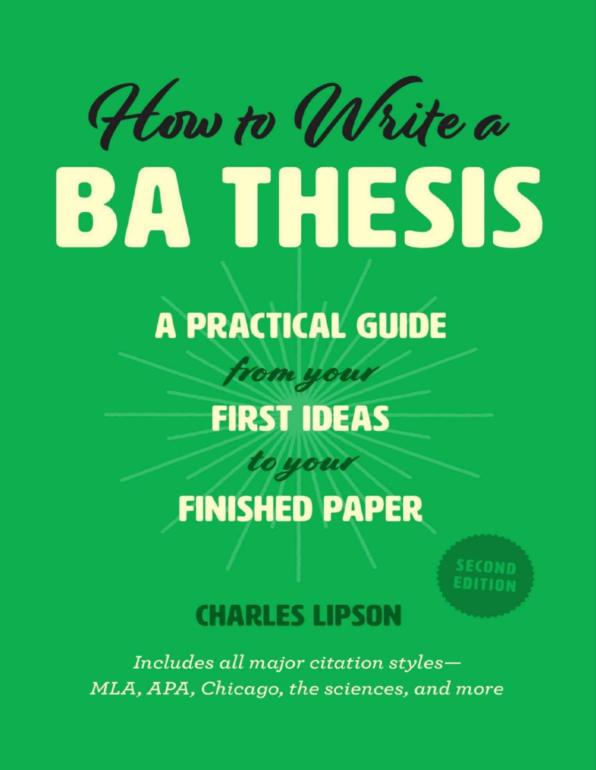 How To Write A Ba Thesis A Practical Guide From Your First Ideas To Your Finished Paper Charles Lipson