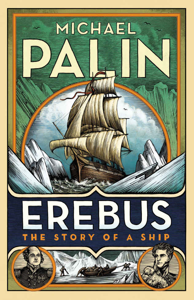 Erebus The Story Of A Ship Michael Palin